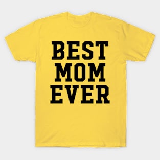 BEST MOM EVER T-Shirt